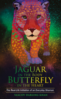 Ya'Acov Khan - Jaguar in the Body, Butterfly in the Heart artwork