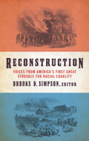 Brooks D. Simpson - Reconstruction: Voices from America's First Great Struggle for Racial Equality  (LOA #303) artwork