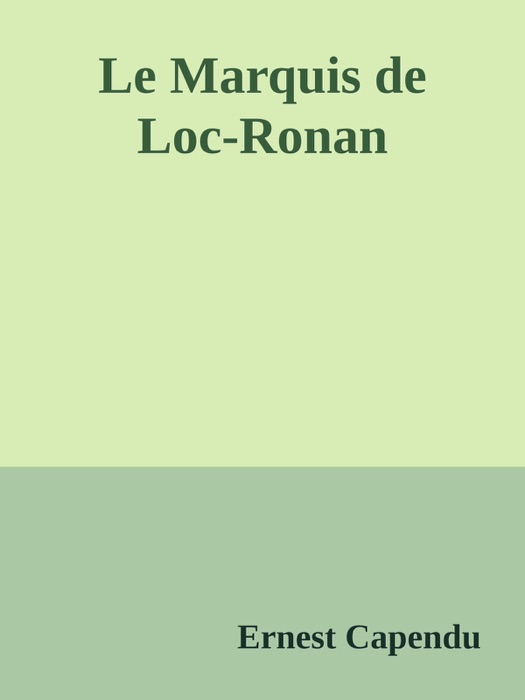 Le Marquis de Loc-Ronan