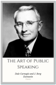 The Art of Public Speaking - Dale Carnegie & J. Berg Esenwein