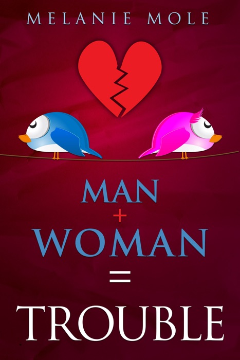 Man + Woman = Trouble