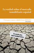 La verdad sobre el mercado inmobiliario español - Borja Mateo