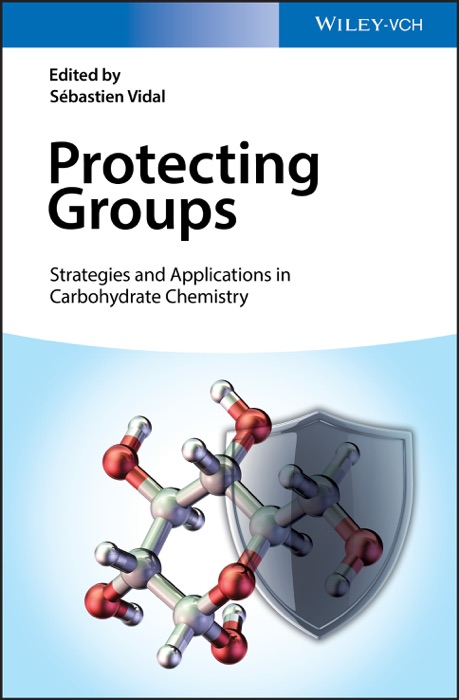 Protecting Groups: Strategies and Applications in Carbohydrate Chemistry