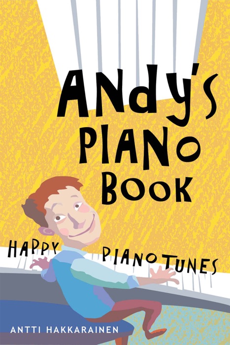 Andy's Piano Book - Happy Piano Tunes (440 Hz edition)