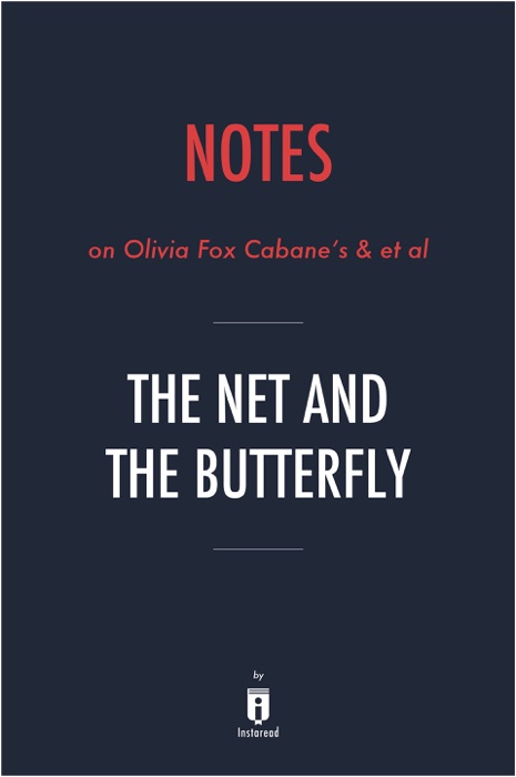Notes on Olivia Fox Cabane’s & et al The Net and the Butterfly