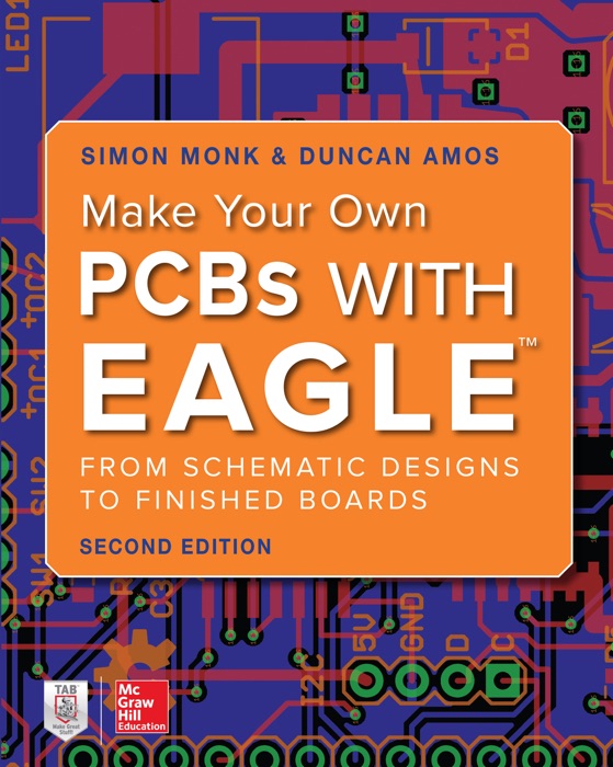 Make Your Own PCBs with EAGLE: From Schematic Designs to Finished Boards