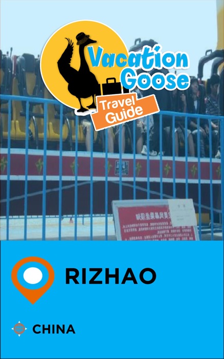 Vacation Goose Travel Guide Rizhao China