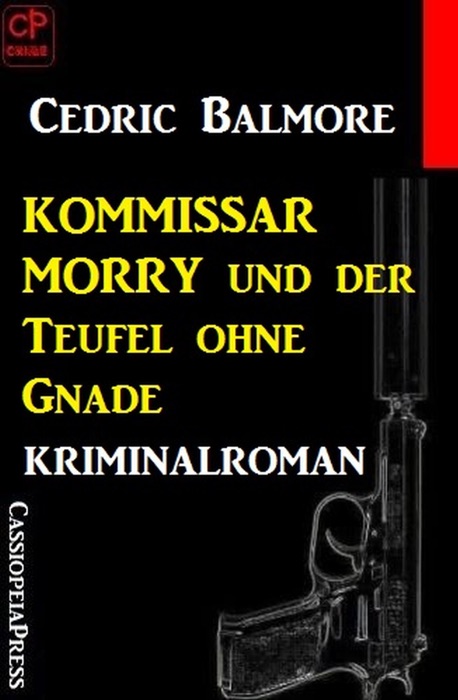 Kommissar Morry Kriminalroman 1: Kommissar Morry und der Teufel ohne Gnade