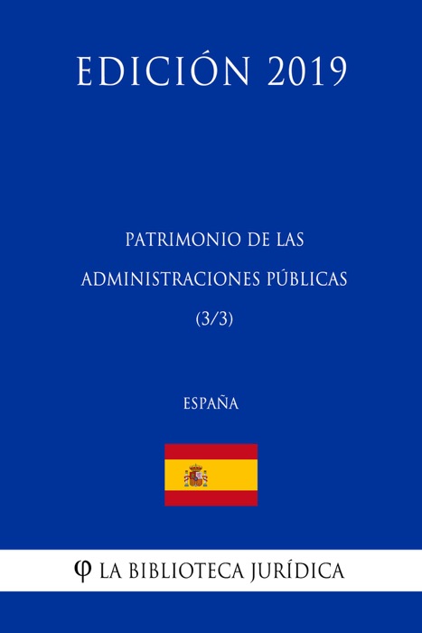 Patrimonio de las Administraciones Públicas (3/3) (España) (Edición 2019)