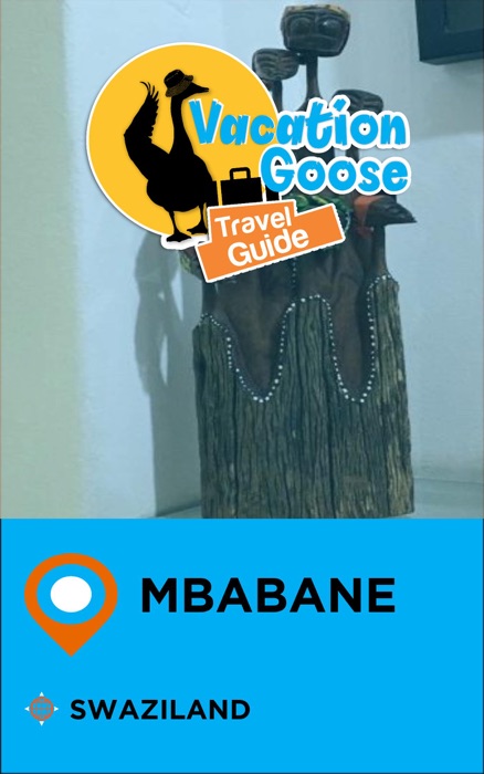 Vacation Goose Travel Guide Mbabane Swaziland