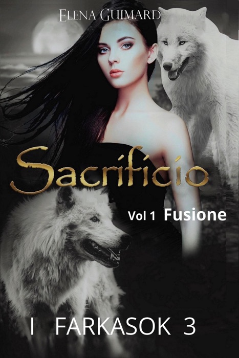 I Farkasok 3 Sacrificio vol 1 Fusione