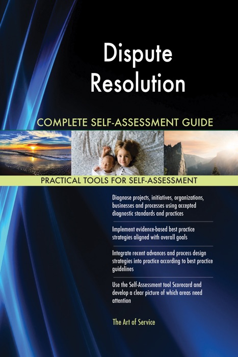 Dispute Resolution Complete Self-Assessment Guide