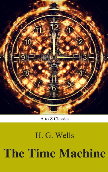 The Time Machine (Best Navigation, Active TOC) (A to Z Classics)