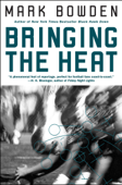 Bringing the Heat - Mark Bowden