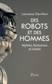 Des robots et des hommes - Laurence Devillers