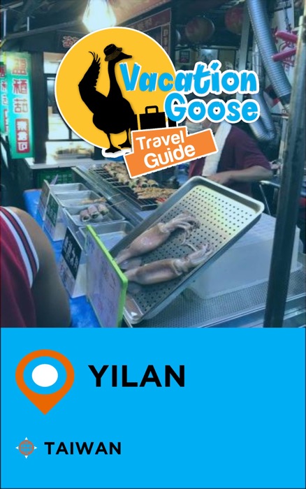 Vacation Goose Travel Guide Yilan Taiwan