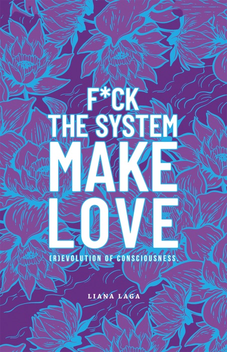 F*Ck the System, Make Love