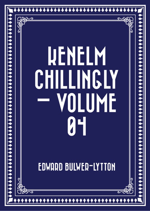 Kenelm Chillingly — Volume 04
