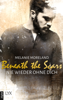 Melanie Moreland - Beneath the Scars - Nie wieder ohne dich artwork