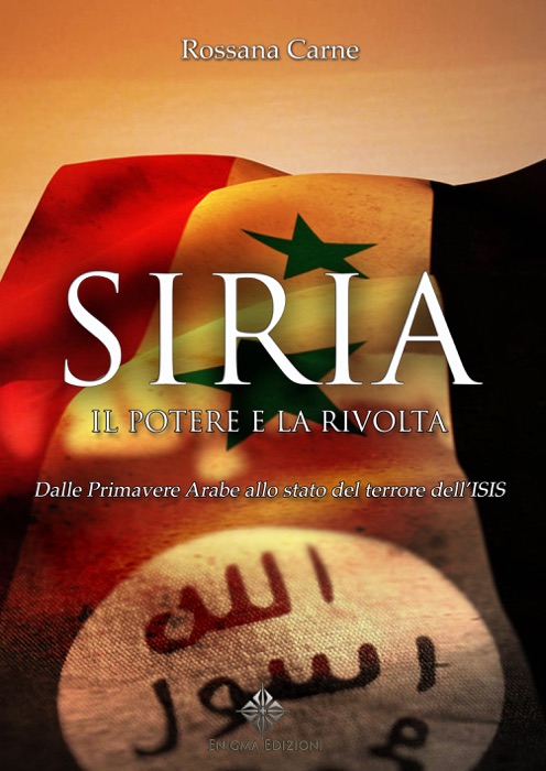 Siria, il Potere e la Rivolta