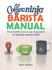 Coffee Ninja Barista Manual - Steven Jackson