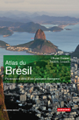 Atlas du Brésil. Promesses et défis d'une puissance émergente - Olivier Dabène & Frédéric Louault