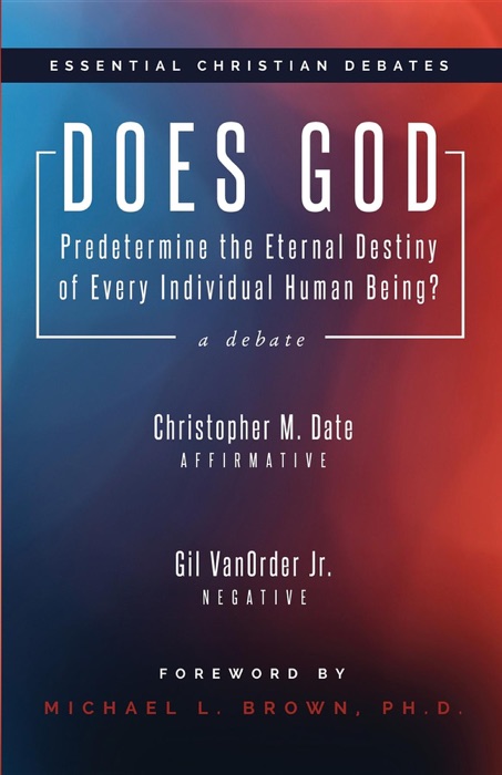 Does God Predetermine the Eternal Destiny of Every Individual Human Being?