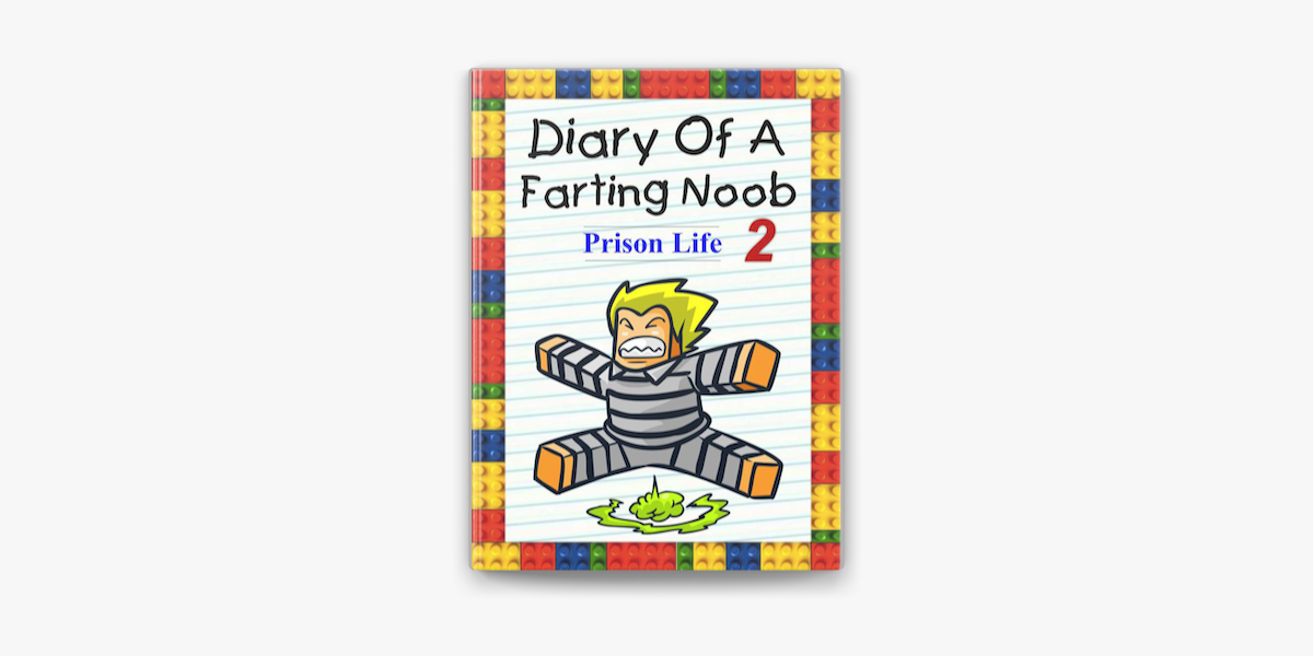 Diary Of A Farting Noob 2 Prison Life On Apple Books - roblox noob farting