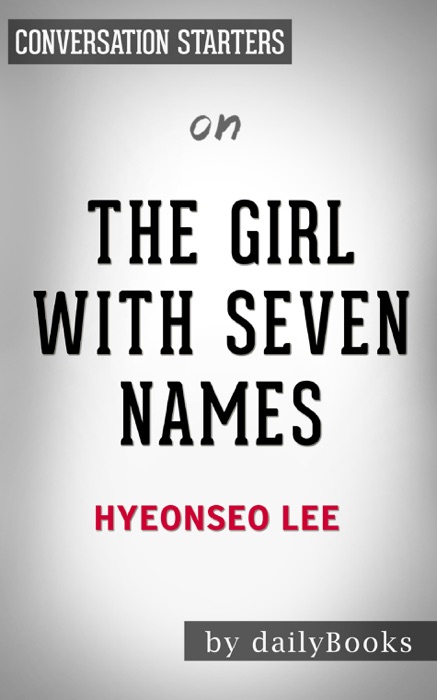 The Girl with Seven Names by Hyeonseo Lee:  Conversation Starters