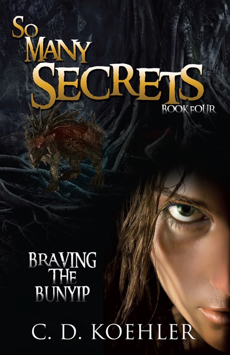 So Many Secrets: Braving the Bunyip Book Four