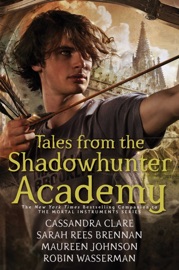 Tales from the Shadowhunter Academy - Cassandra Clare, Sarah Rees Brennan, Maureen Johnson & Robin Wasserman by  Cassandra Clare, Sarah Rees Brennan, Maureen Johnson & Robin Wasserman PDF Download