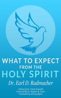 Earl D. Radmacher - What to Expect from the Holy Spirit artwork