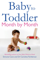 Simone Cave & Caroline Fertleman - Baby to Toddler Month by Month artwork