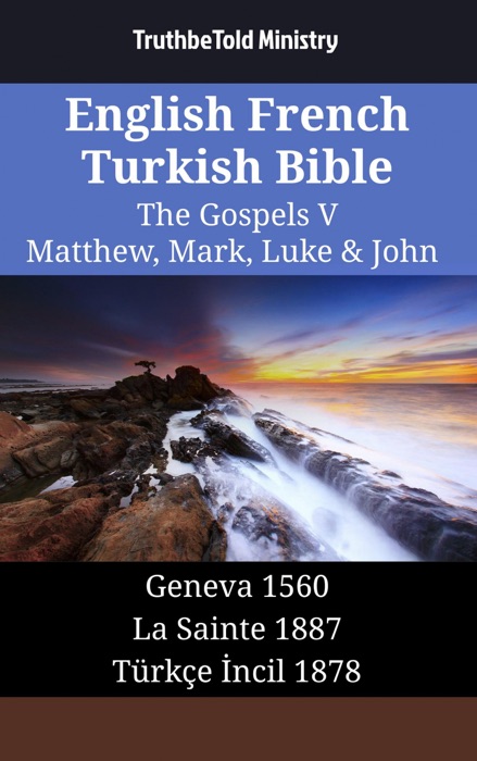 English French Turkish Bible - The Gospels V - Matthew, Mark, Luke & John