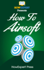 How to Airsoft - HowExpert