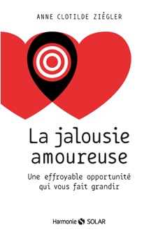 La jalousie amoureuse - Anne Clotilde Ziegler