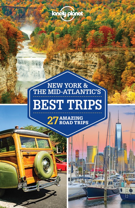 Lonely Planet's New York & the Mid-Atlantic's Best Trips