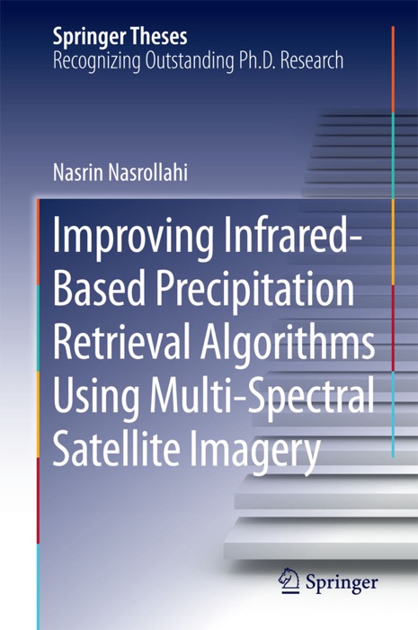 Improving Infrared-Based Precipitation Retrieval Algorithms Using Multi-Spectral Satellite Imagery