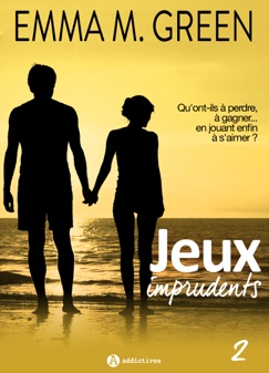 Jeux imprudents - Vol. 2 - Emma M. Green