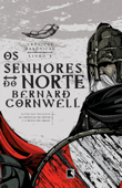 Os senhores do norte - Crônicas saxônicas - vol. 3 - Bernard Cornwell