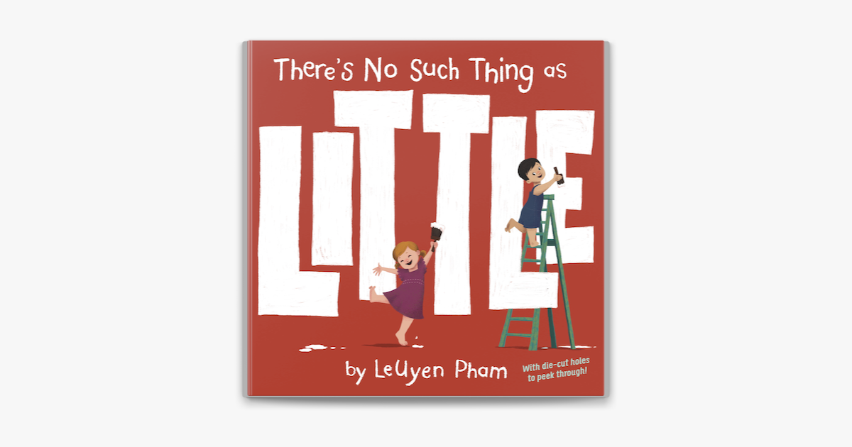 There's No Such Thing as Little - LeUyen Pham There's No Such Thing as Little - LeUyen Pham