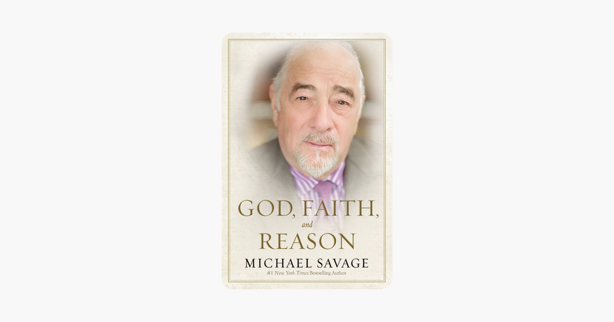 God, Faith, and Reason - Michael Savage God, Faith, and Reason - Michael Savage
