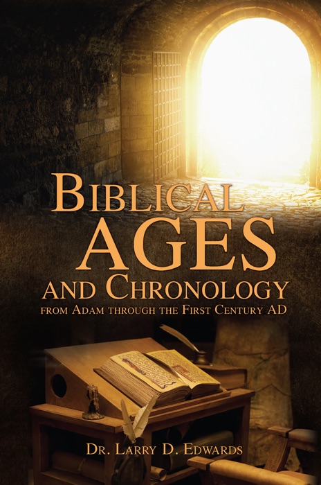 Biblical Ages and Chronology from Adam through the First Century AD