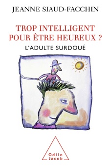 Trop intelligent pour être heureux - Jeanne Siaud-Facchin