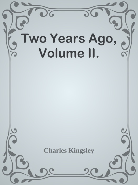 Two Years Ago, Volume II.