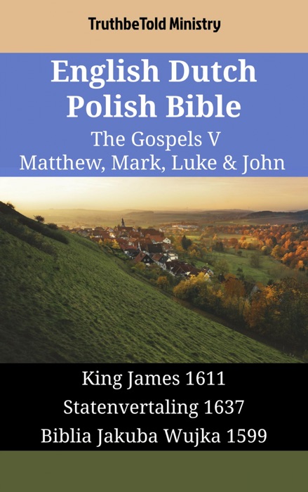 English Dutch Polish Bible - The Gospels V - Matthew, Mark, Luke & John