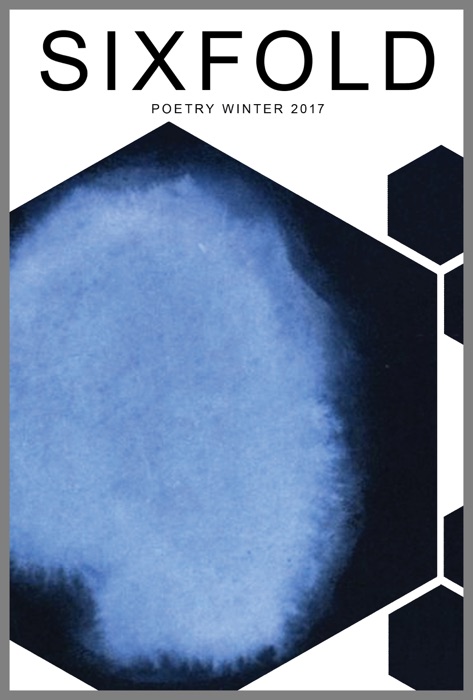 Sixfold Poetry Winter 2017