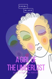 A Girl of the Limberlost - Gene Stratton-Porter & Sheba Blake by  Gene Stratton-Porter & Sheba Blake PDF Download