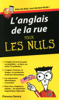 L'Anglais de la rue - Guide de conversation Pour les Nuls - Florence Savary