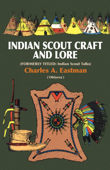 Indian Scout Craft and Lore - Charles A. Eastman